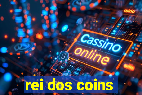 rei dos coins